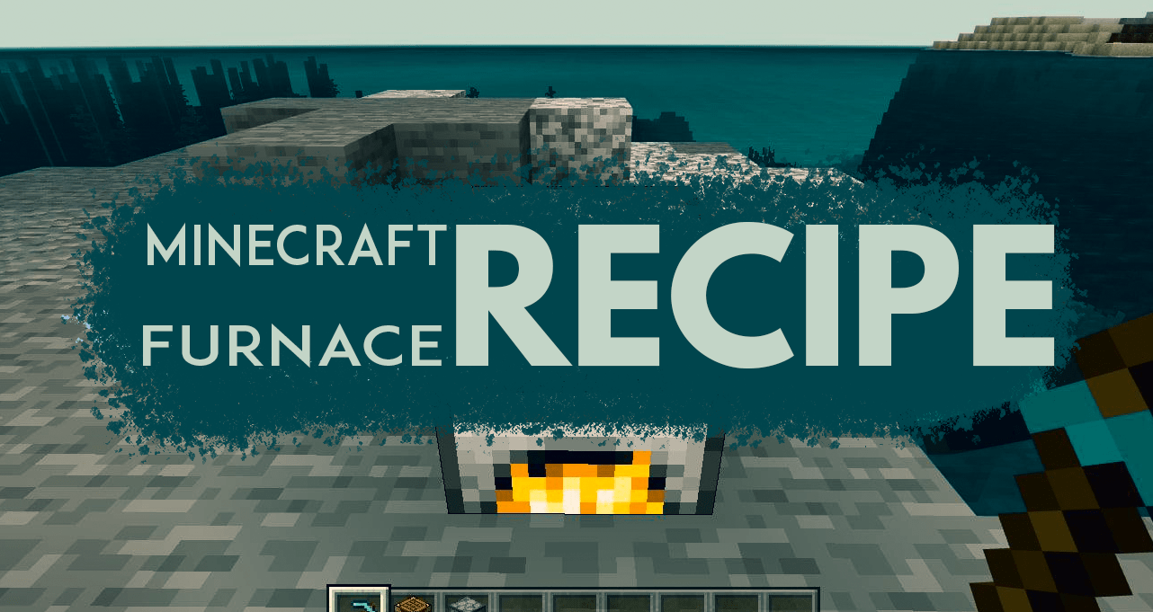 Minecraft Furnace Recipe All you need to know about it