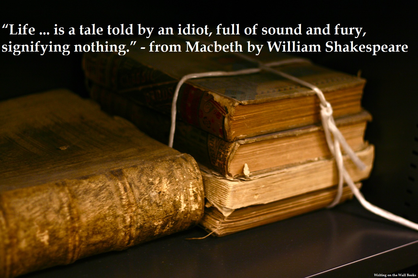 +20 Macbeth Sound And Fury Quote 2022 Macbeth Quote – Writing On The Wall Books