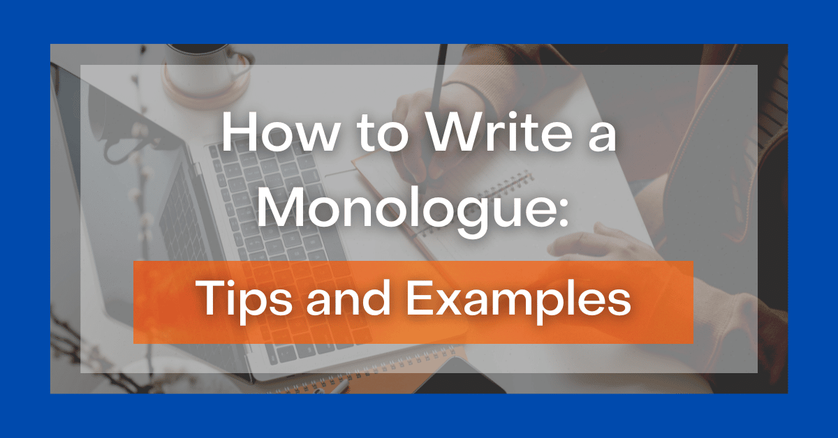 How to Write a Monologue Tips and Examples