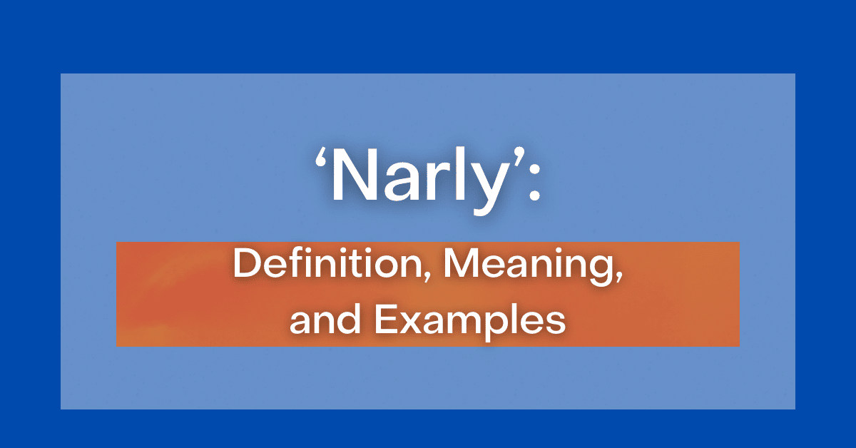 ‘Narly’ or 'Gnarly' Definition, Meaning, and Examples
