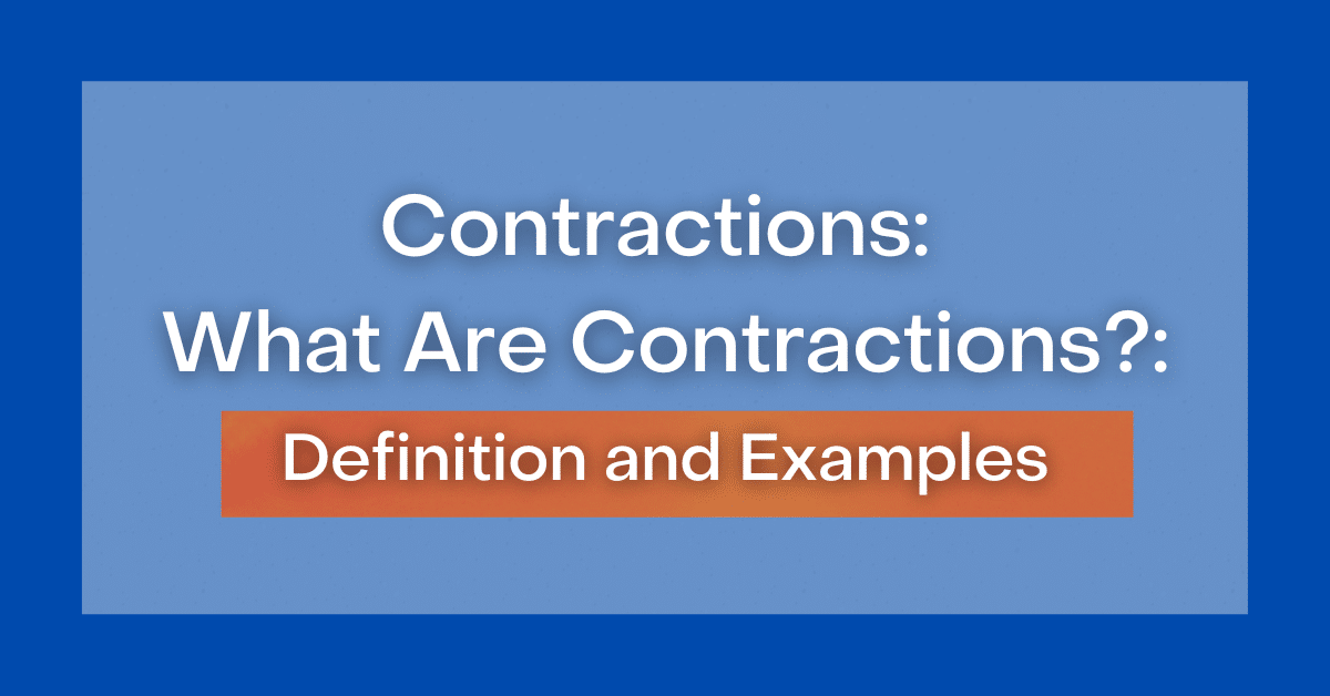 Contractions What Are Contractions? Definition and Examples