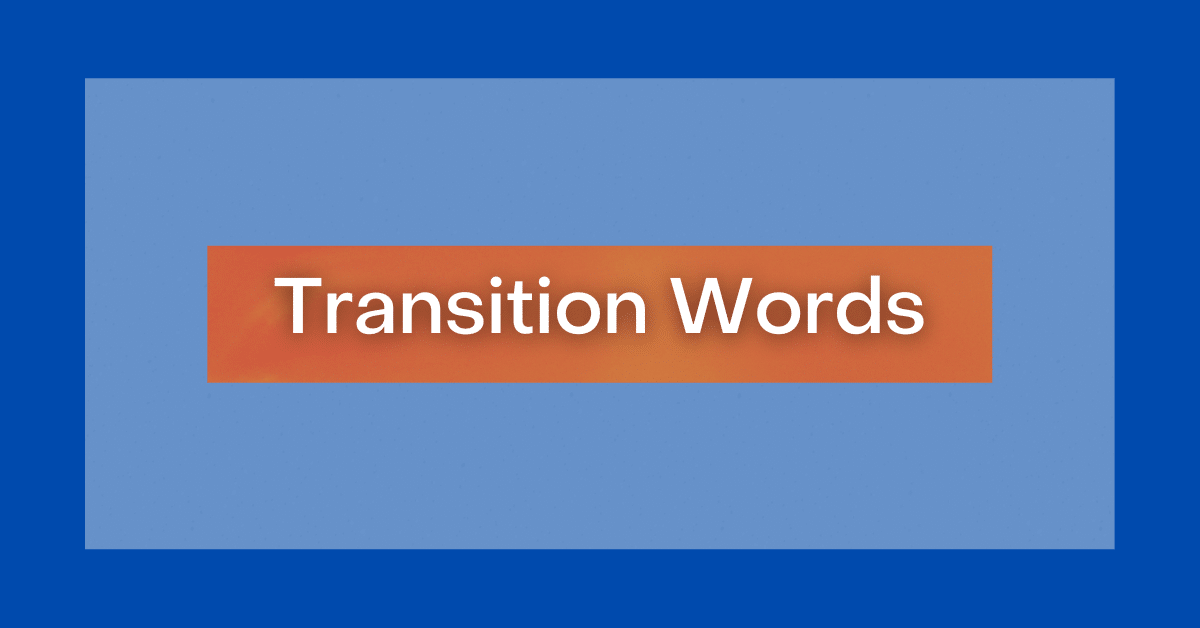 Transition Words What Are Transition Words? Definitions and Examples