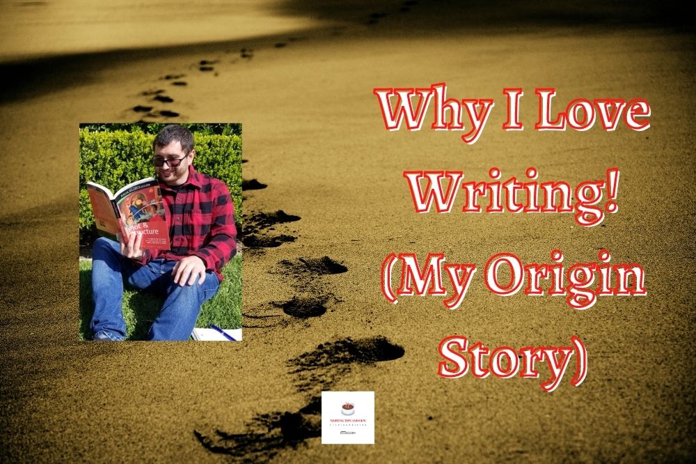 Why I Love to Write! (My Origin Story) Writing Tips and Sips