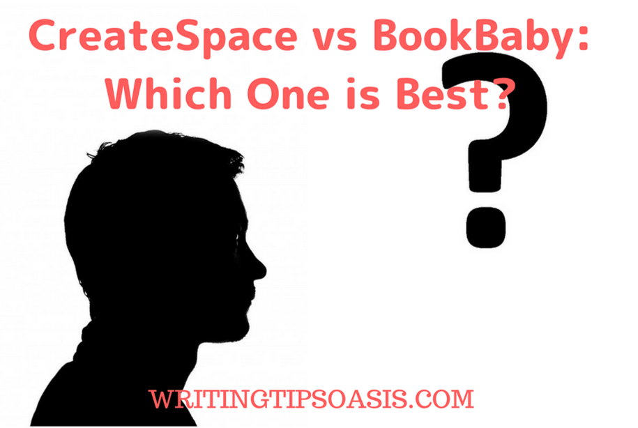 CreateSpace vs BookBaby Which One is Best? Writing Tips Oasis
