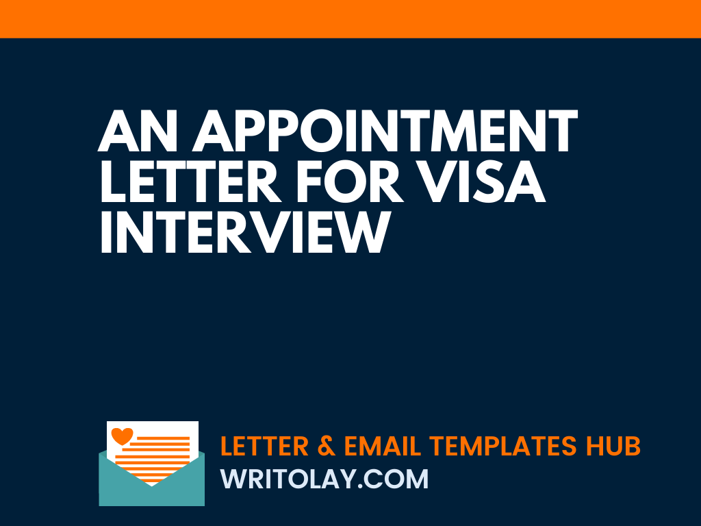 An Appointment Letter For Visa Interview