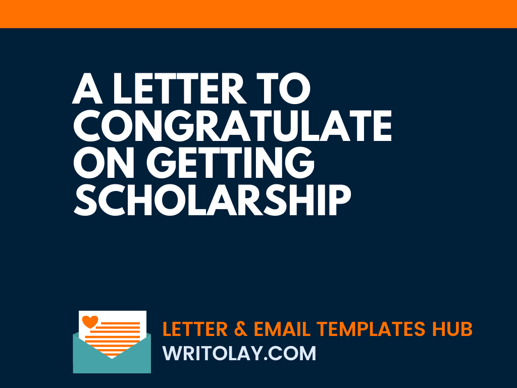 A Letter To Congratulate On Getting Scholarship Writolay