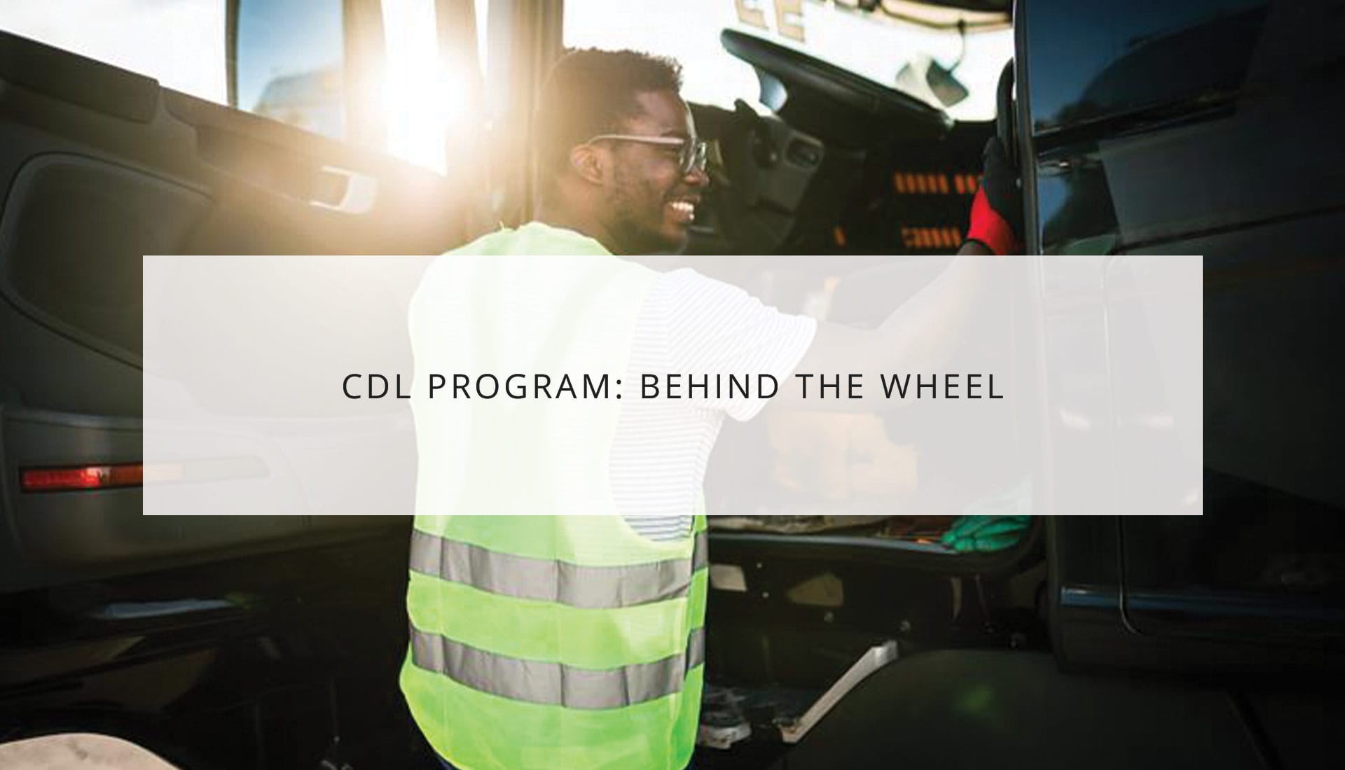 CDL Program Behind the Wheel WRTP BIG STEP