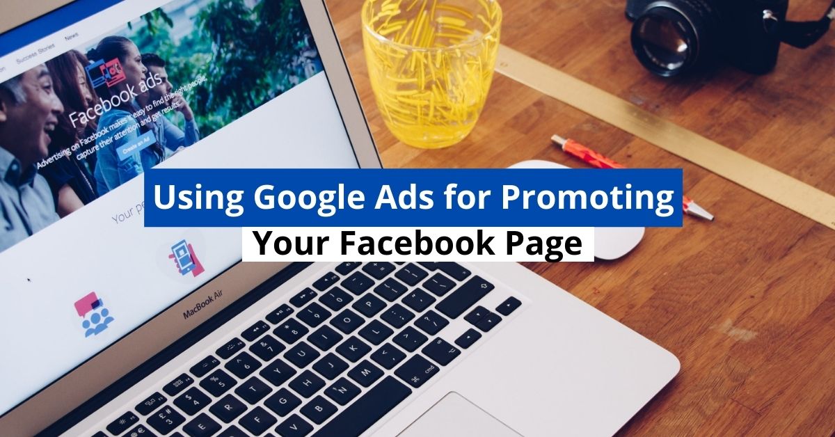 Using Google Ads for Promoting Your Facebook Page [Full Scale Marketing]