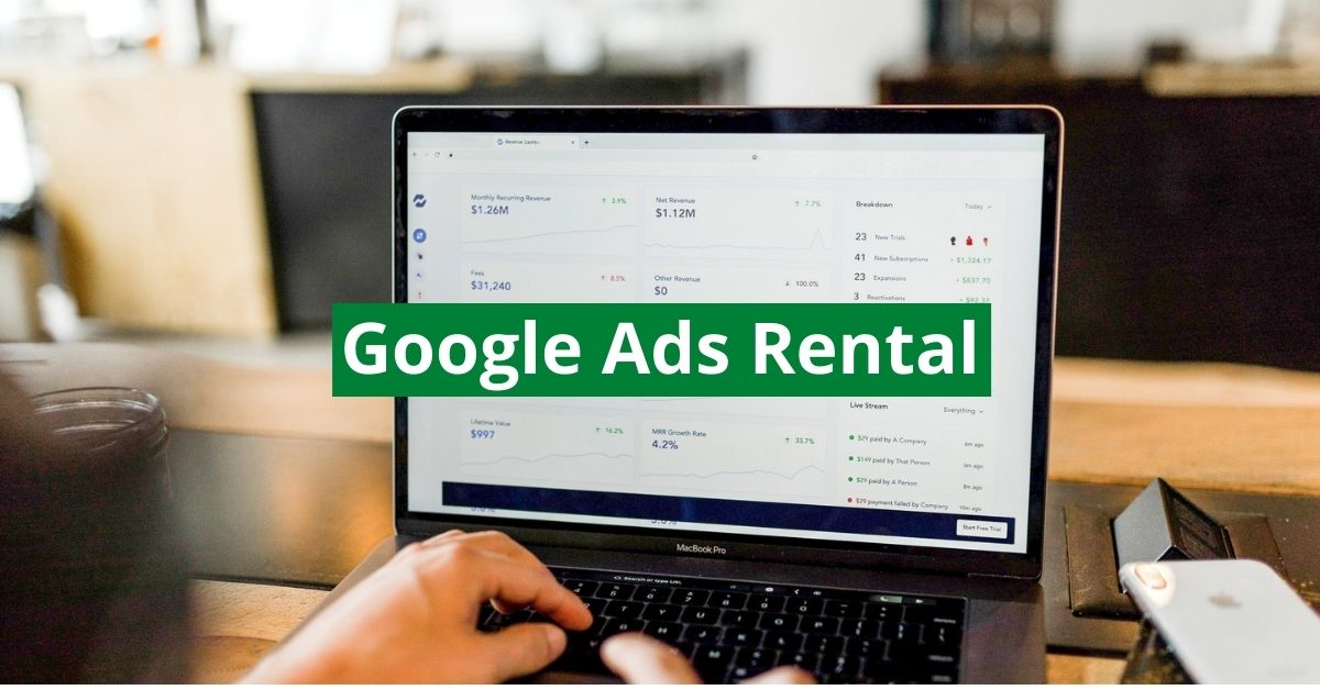 The Different Aspects of Google Ads Rental (Things You Should Know