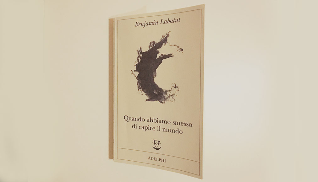 I LIBRI DI WU QUANDO ABBIAMO SMESSO DI CAPIRE IL MONDO, BENJAMÍN LABATUT