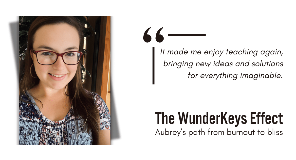 The WunderKeys Effect Aubrey’s Path from Burnout to Bliss