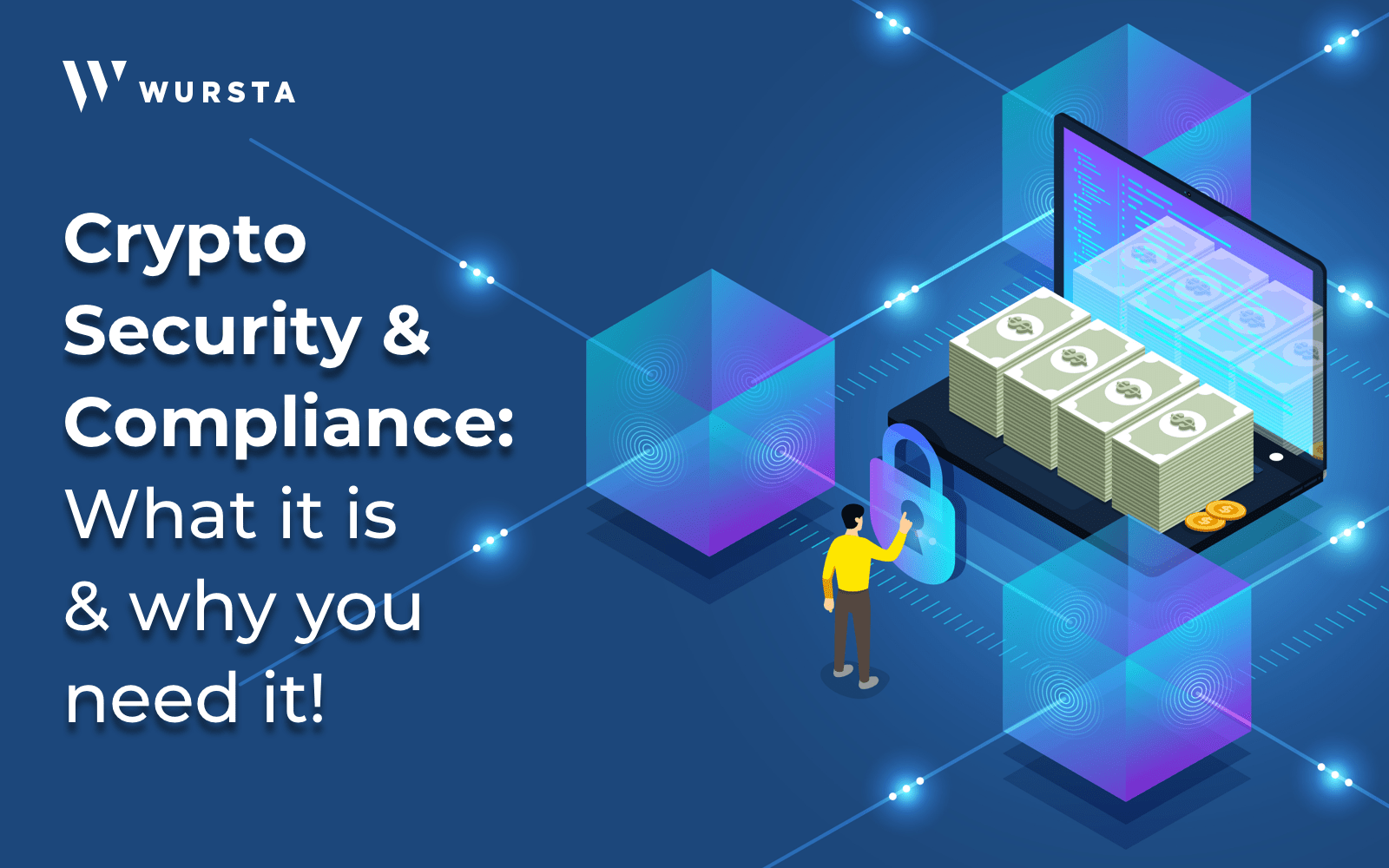 Crypto Security & Compliance What it is & Why you Need it The Wursta