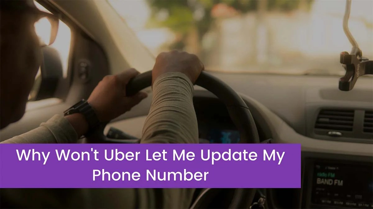Why Won't Uber Let Me Update My Phone Number?