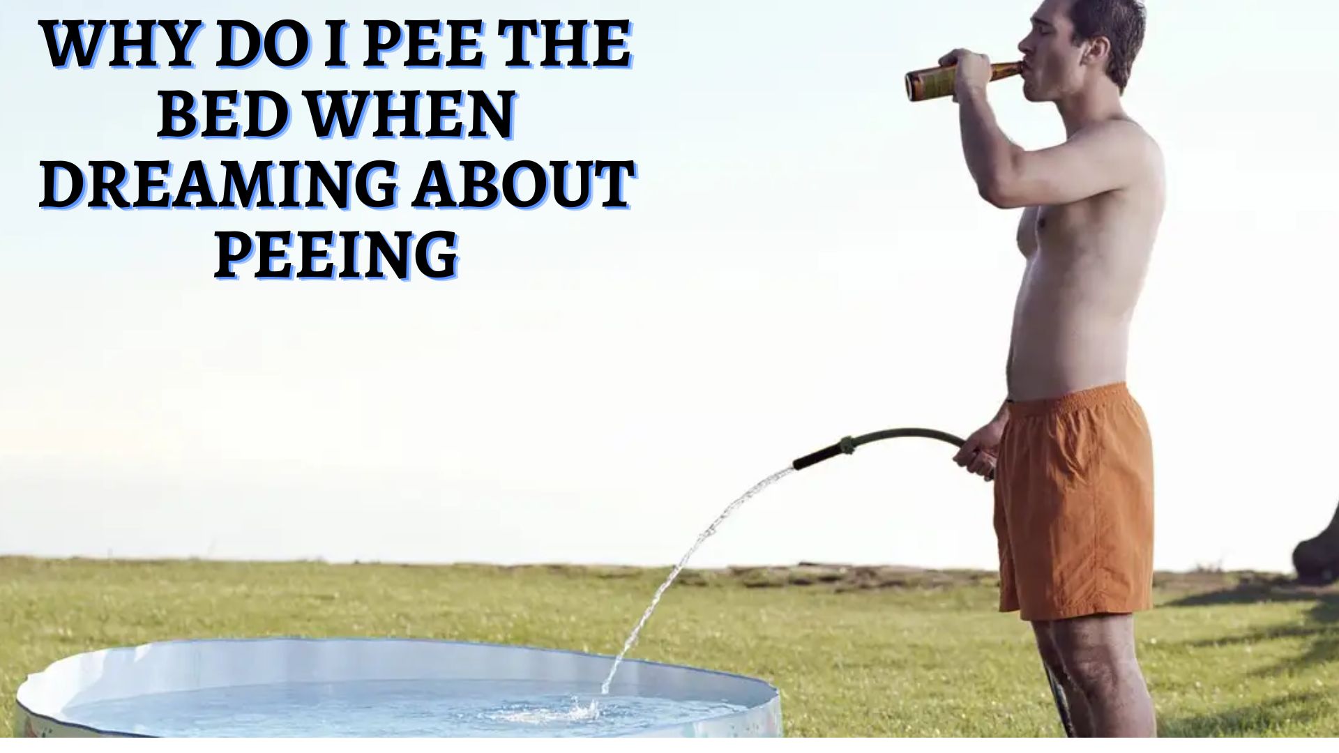 Why Do I Pee The Bed When Dreaming About Peeing?