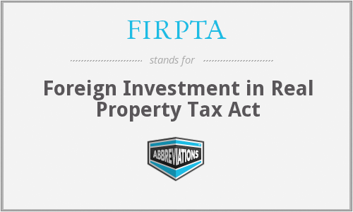 Repeal of Foreign Investment in Real Property Tax Act of 1980 (FIRPTA