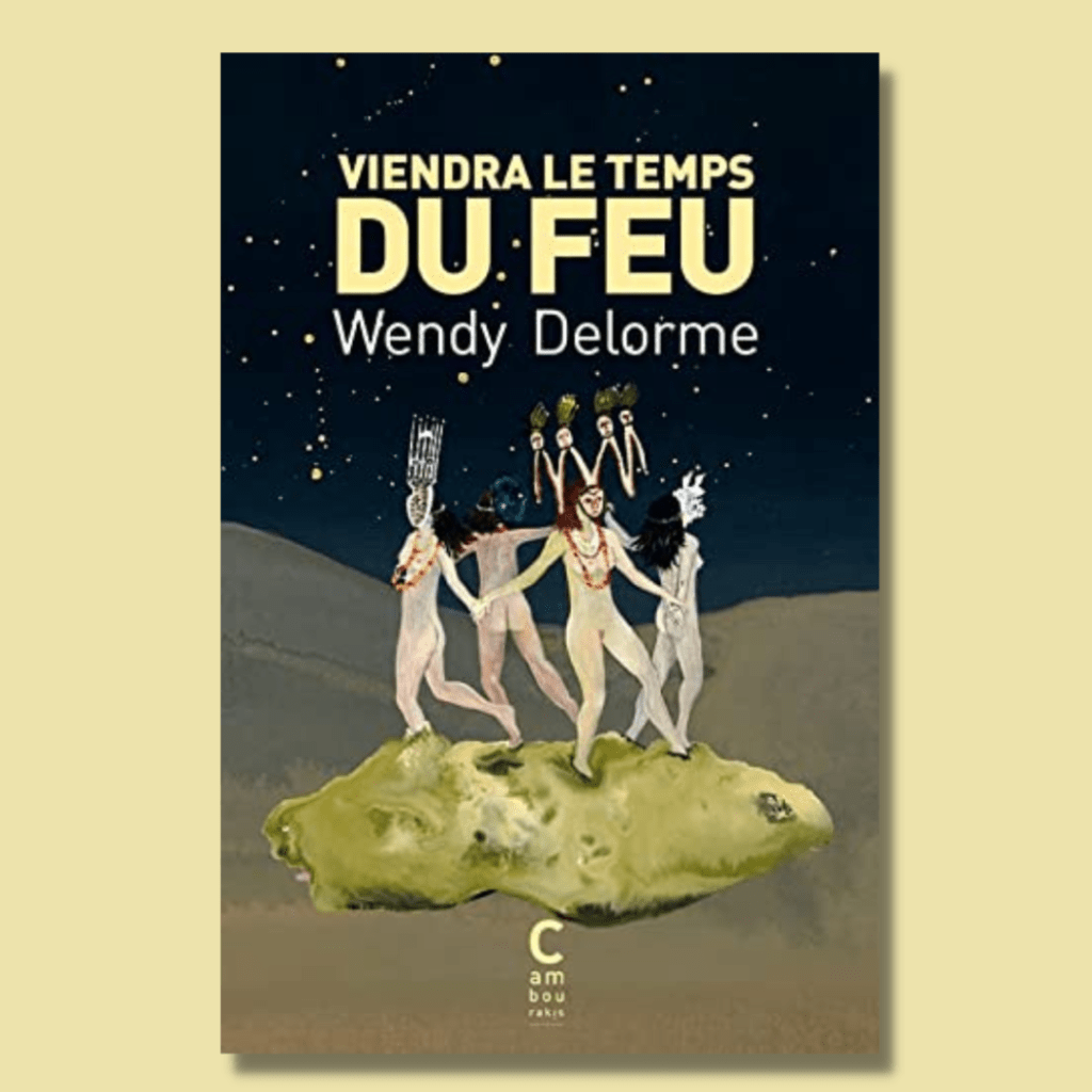 « Viendra le temps du feu » une dystopie poétique et une ode à la