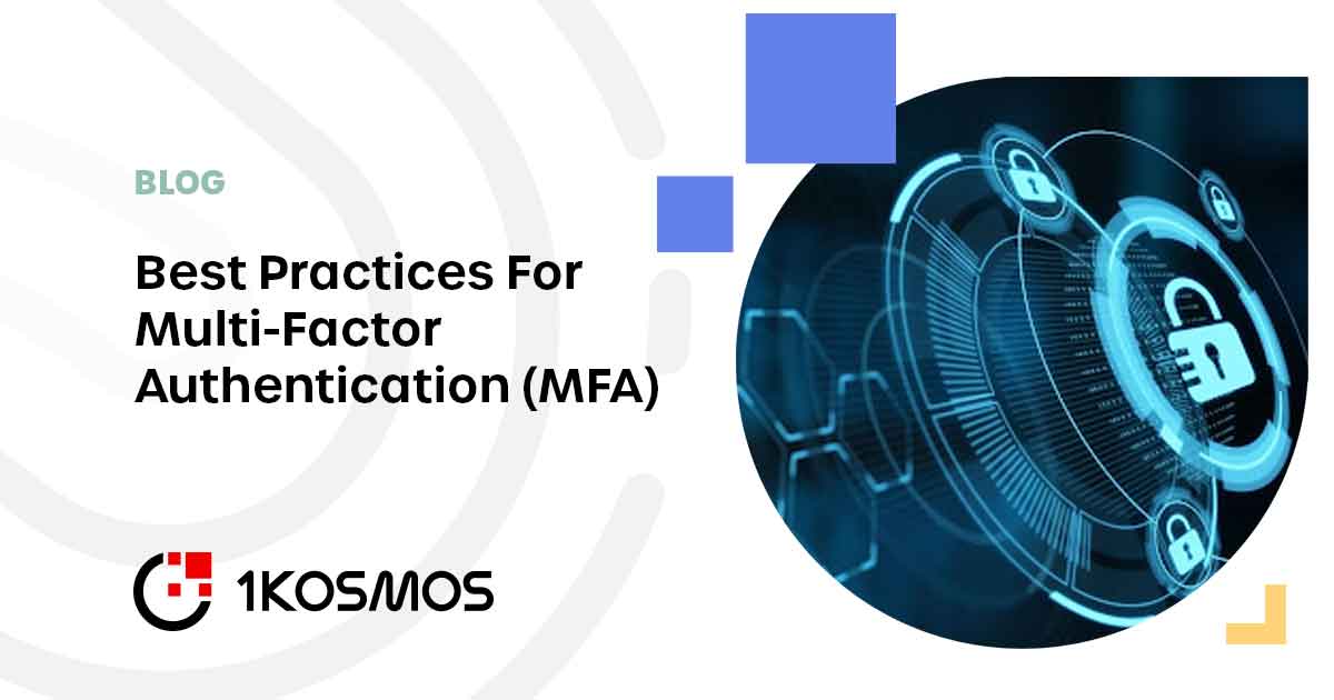 Best Practices For MultiFactor Authentication (MFA) 1Kosmos