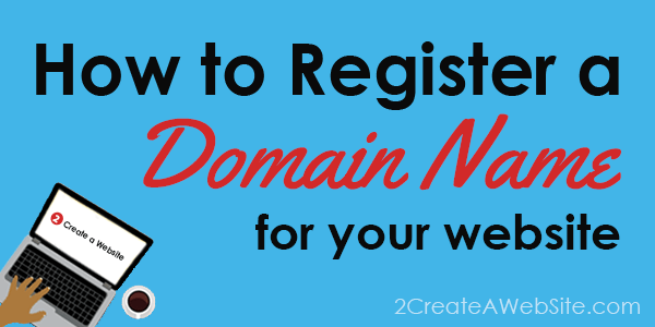 How to Register a Domain Name for Your Website