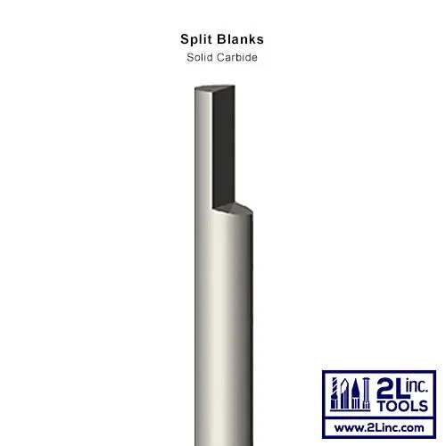Split Blanks Solid Carbide 2L Inc.