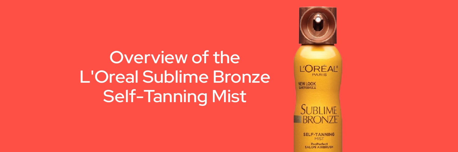 L'Oreal Sublime Bronze Spray Review A Good Tanning Mist?