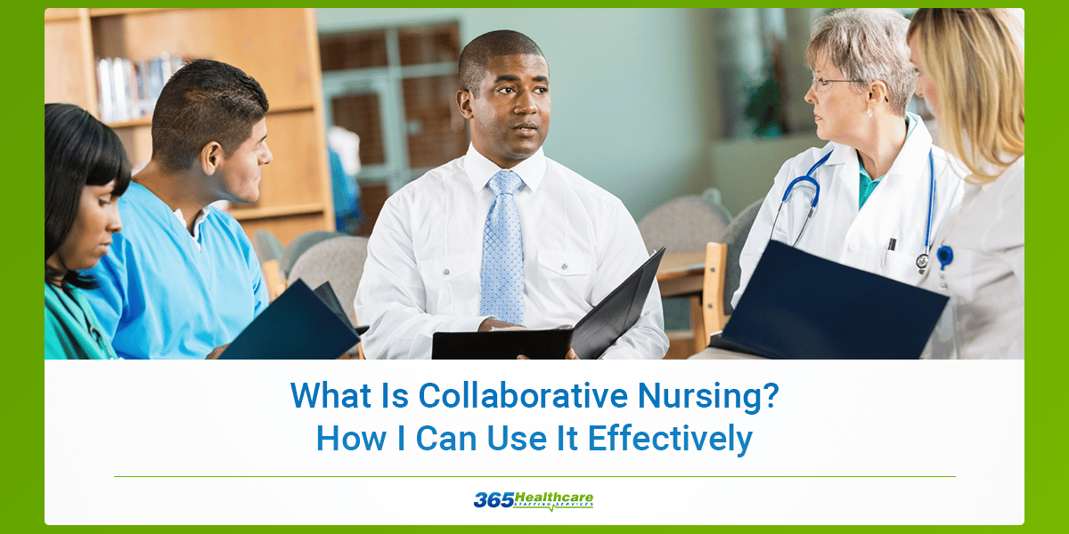 What Is Collaborative Nursing 365 Healthcare Staffing