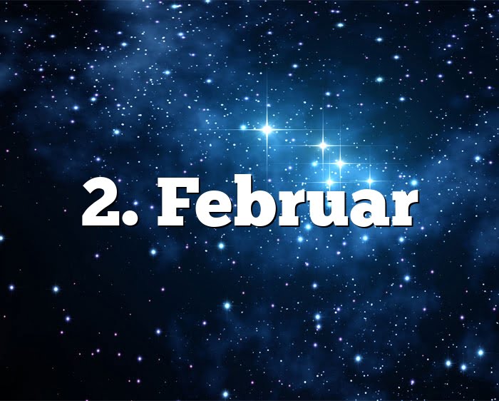 2. Februar Geburtstagshoroskop Sternzeichen 2. Februar
