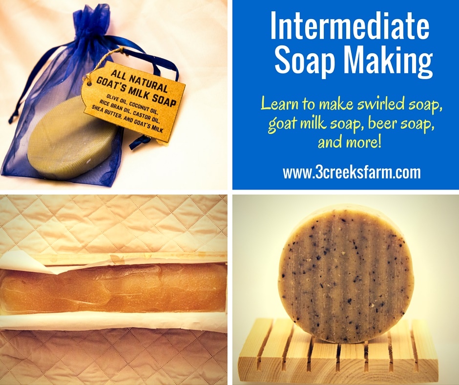 Intermediate Soap Making Sunday, August 11, 2019 1 to 4 PM Three