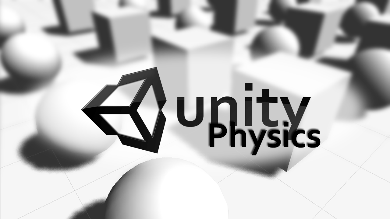 Physics in Unity 3.53D Game Engine Programming