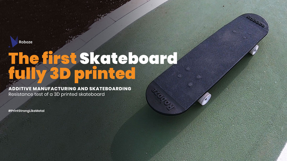 ROBOZE realizes a skateboard completely produced through 3D printing