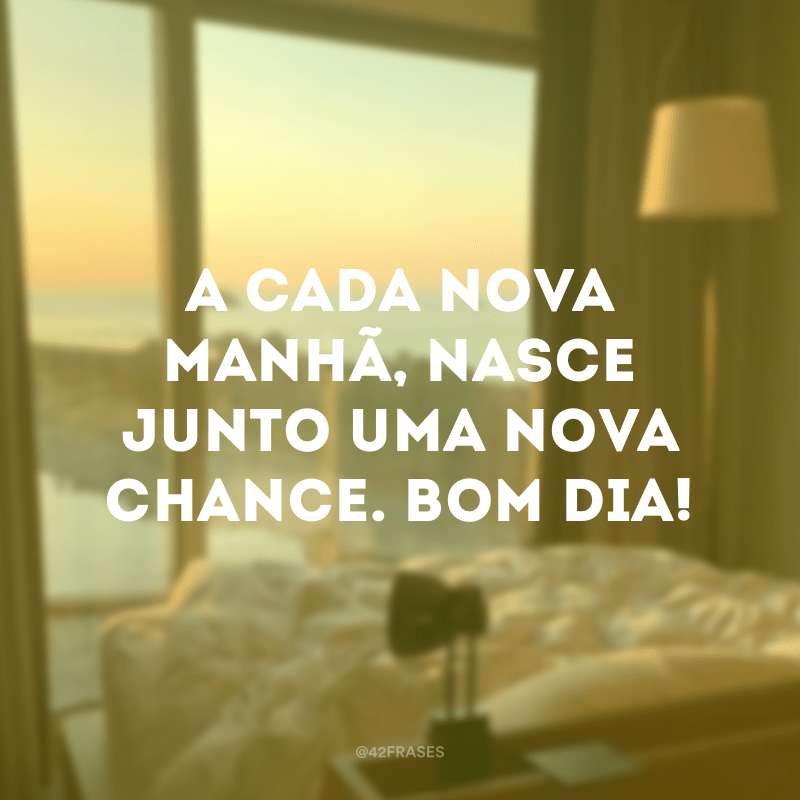 100 frases de bom dia para deixar suas manhãs mais bonitas