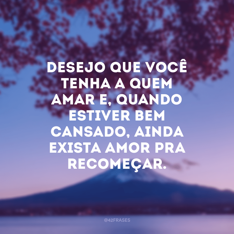 60 frases de para te inspirar a realizar mudanças