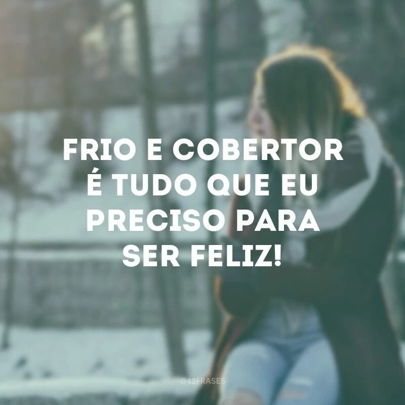 57 frases de frio para conferir embaixo do cobertor