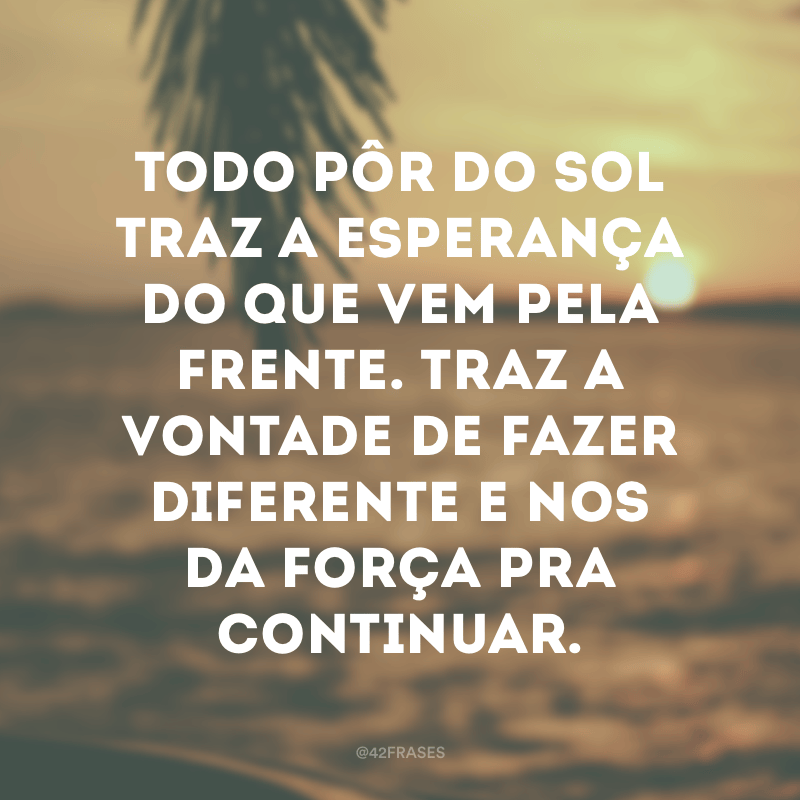 30 frases de pôr do sol para agradecer por mais um dia