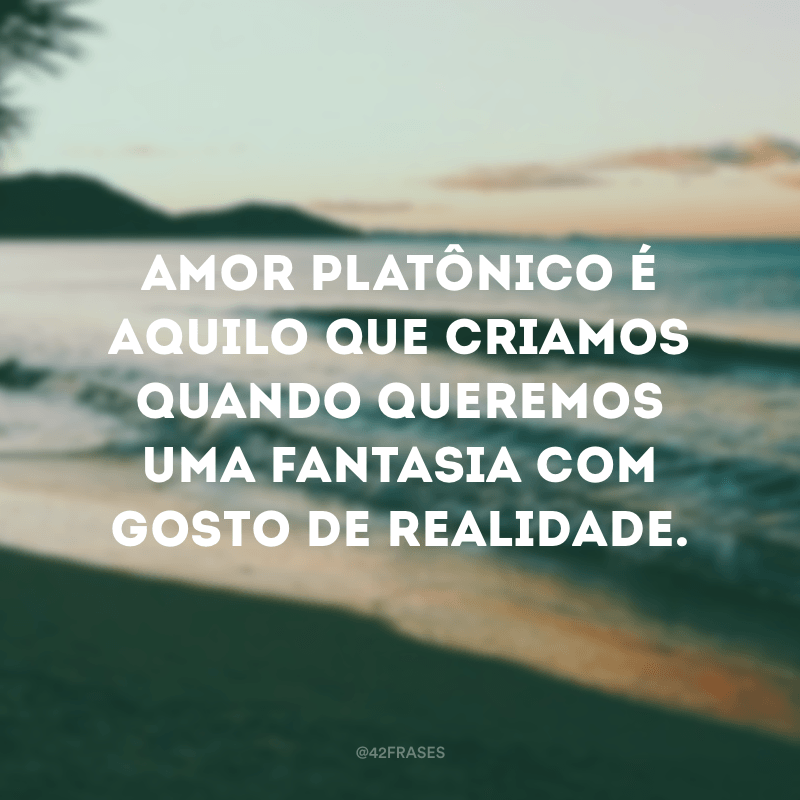 50 frases de amor platônico para quem ama sem dizer