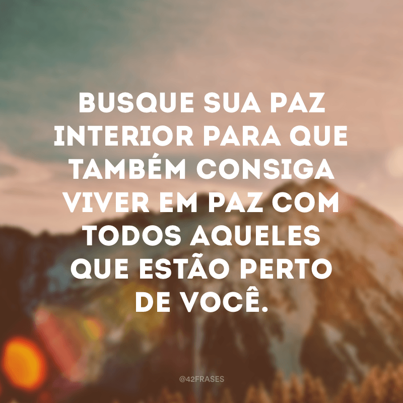 40 frases de paz interior para levar uma vida mais leve e tranquila