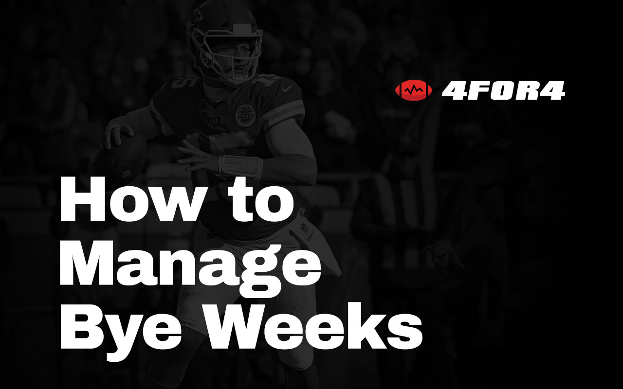 How to Manage 2021 Bye Weeks in Your Fantasy Football League 4for4