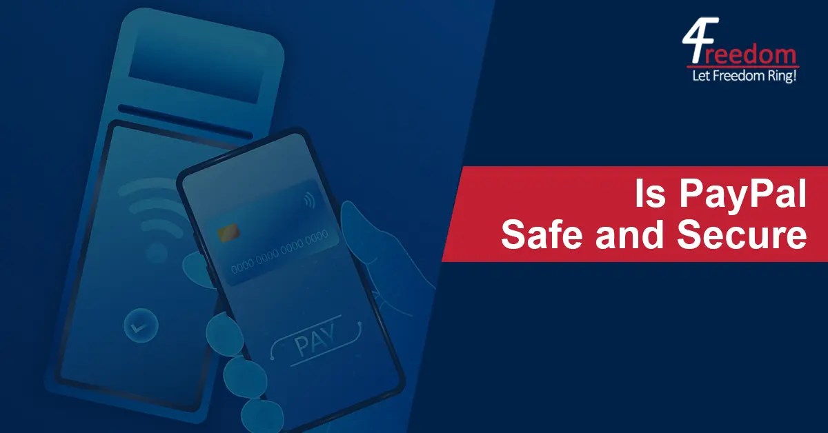 Is PayPal Safe and Secure for Transactions? 4 Freedom Mobile