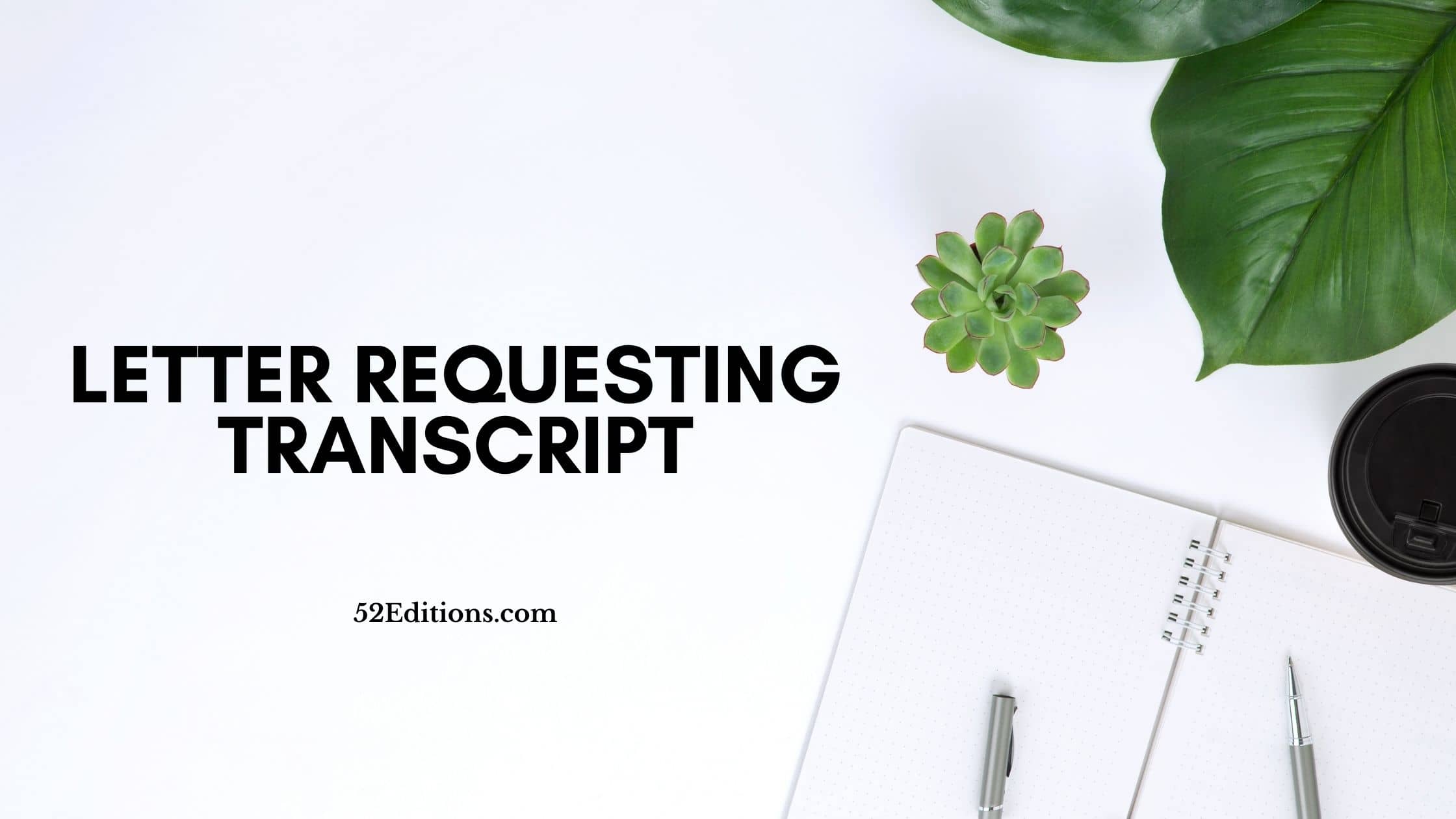 Letter Requesting Transcript (Example) // Get FREE Letter Templates (Print or Download)