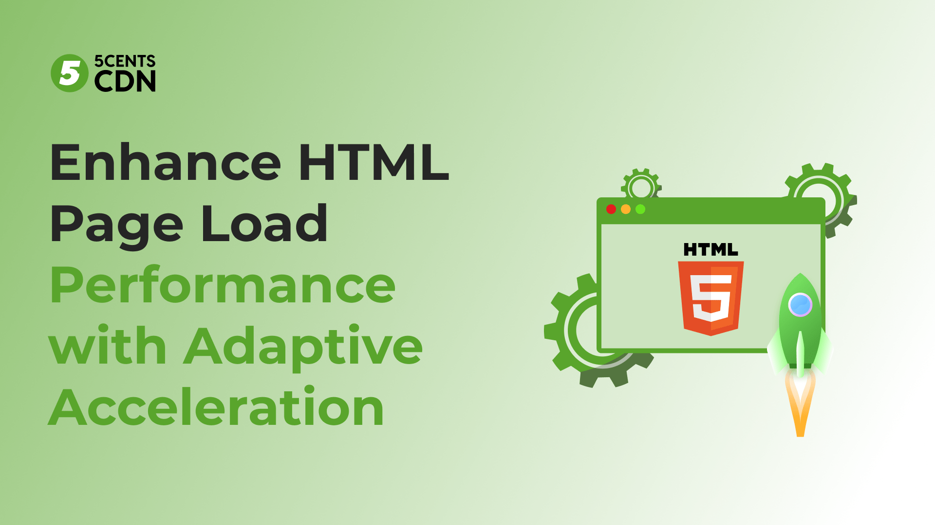 Enhance HTML Page Load Performance with Adaptive Acceleration 5centsCDN