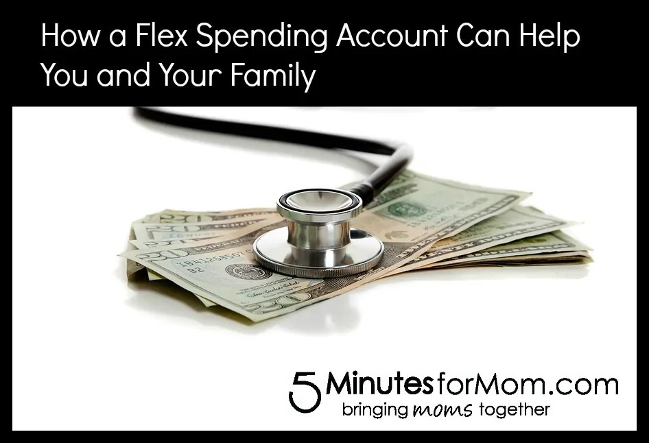 How a Flex Spending Account Can Help You and Your Family 5 Minutes