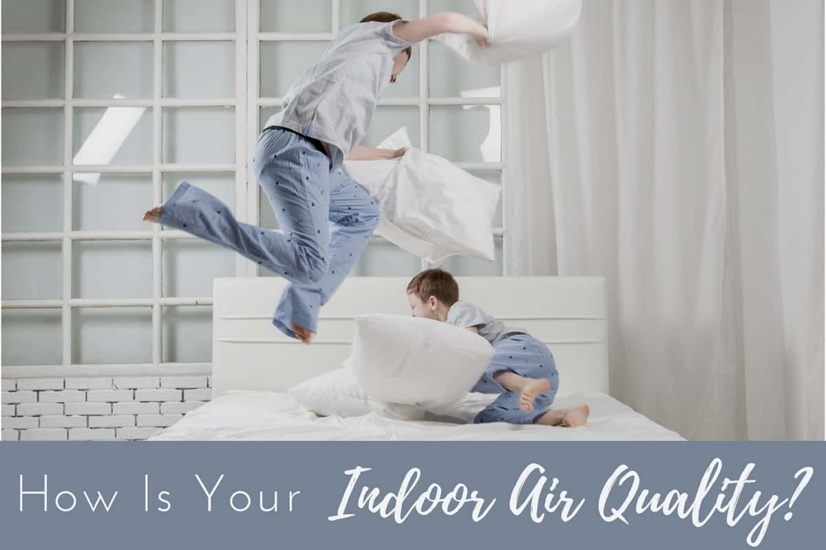 Is Your Family Exposed To Poor Indoor Air Quality?