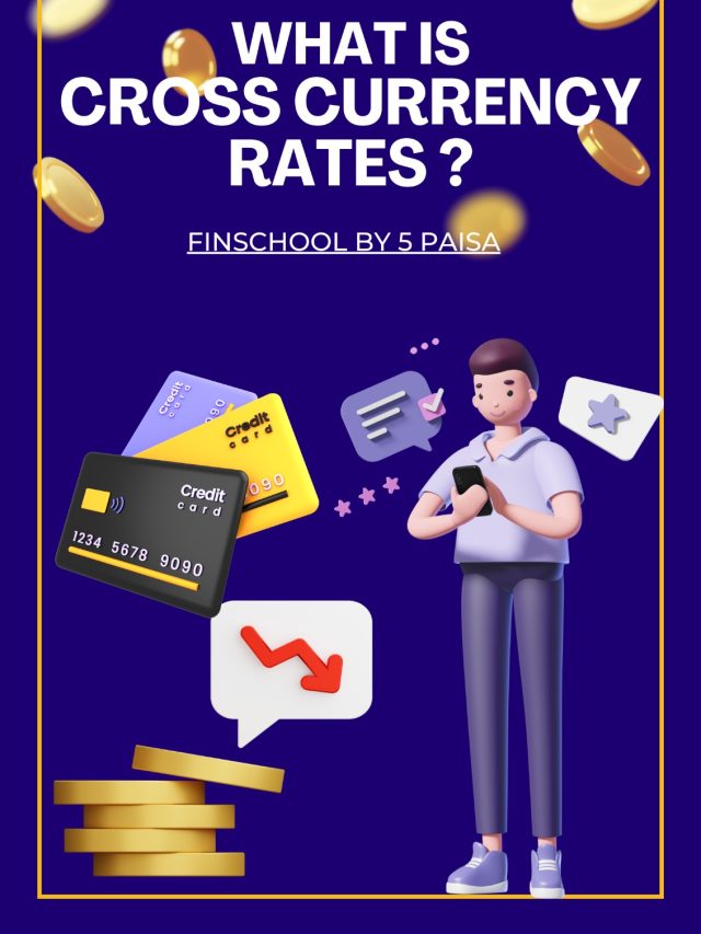 What is Cross Currency Rates? Finschool By 5paisa