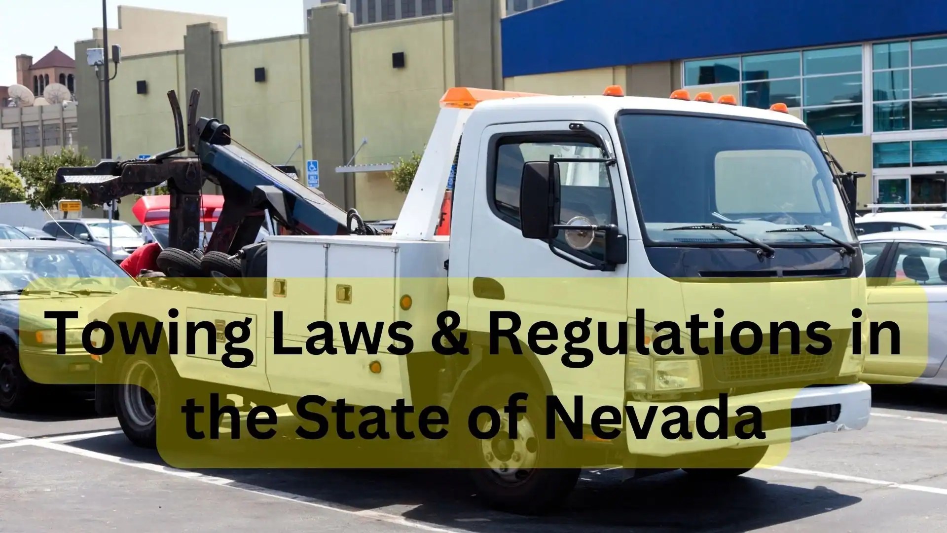 Towing Laws & Regulations in the State of Nevada