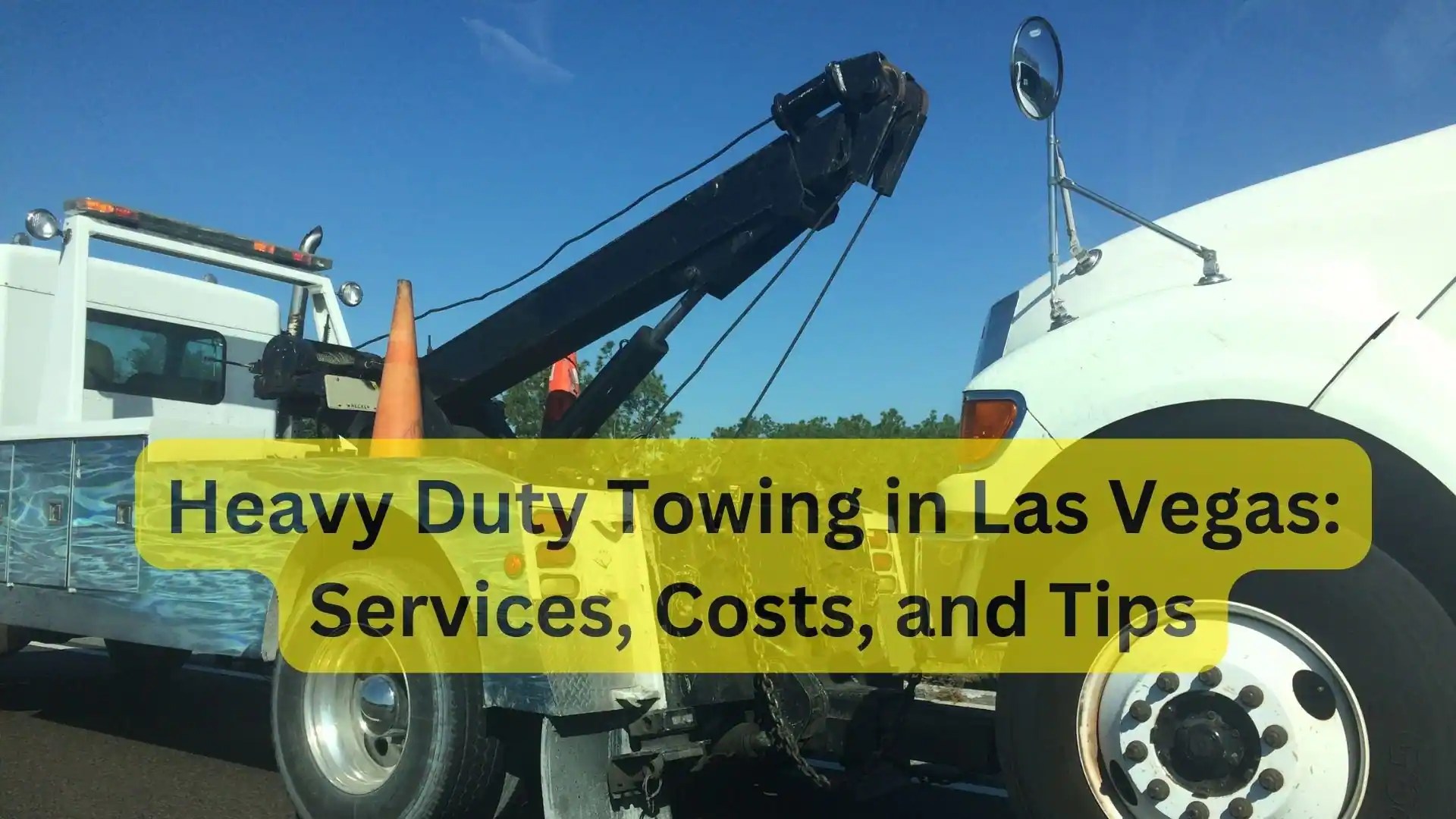 Heavy Duty Towing in Las Vegas Services, Costs, and Tips