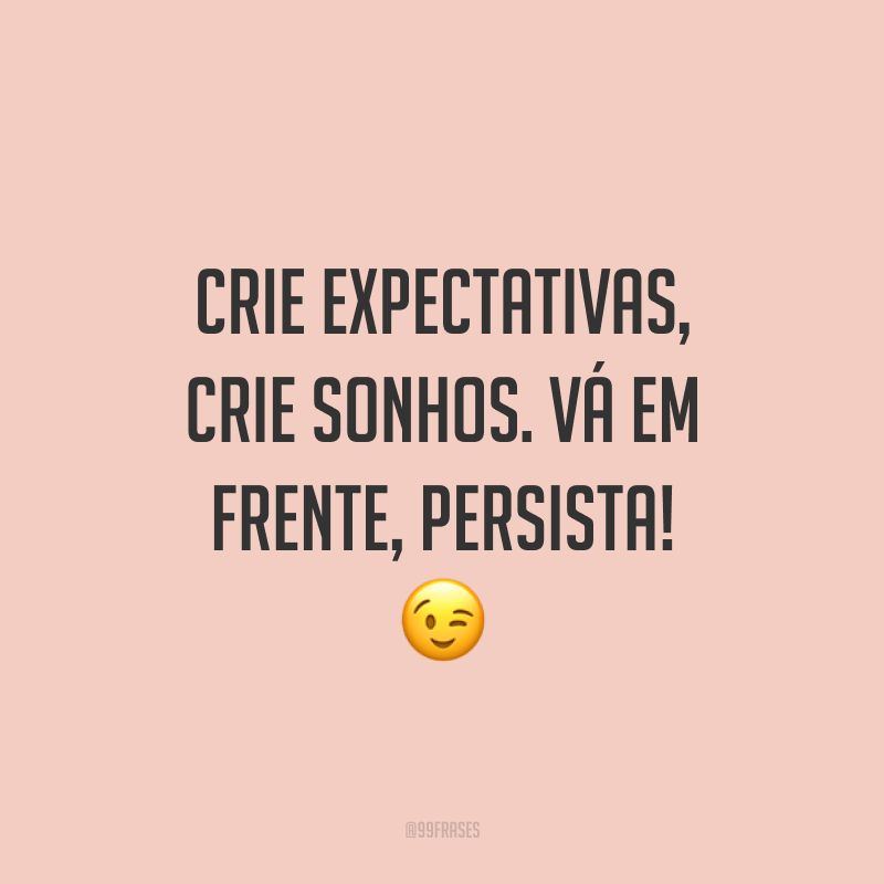 50 frases de persistência para continuar lutando pelos