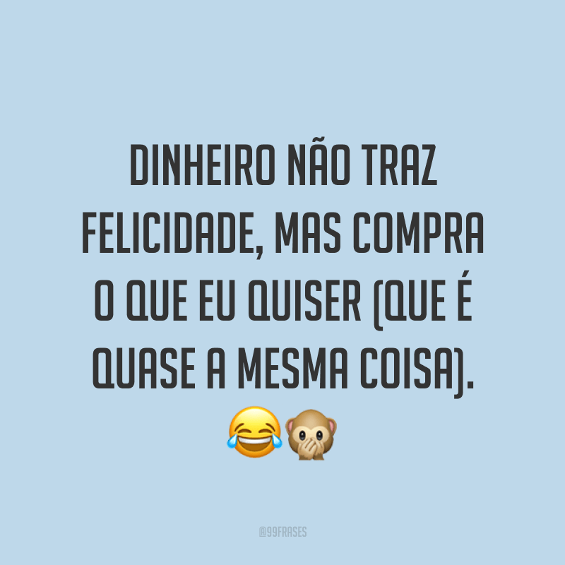 50 frases sobre dinheiro que mostram a sua interferência
