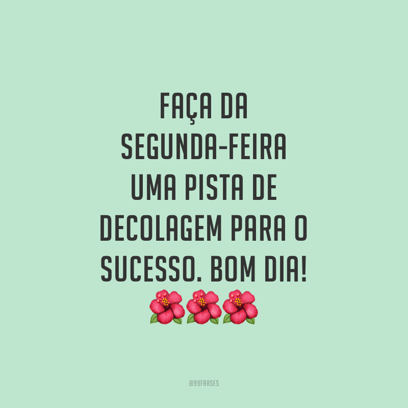 60 frases de segundafeira para te dar um empurrãozinho