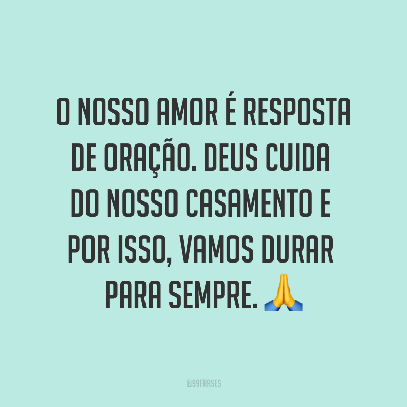 50 frases de amor para marido que enaltecem o homem da sua