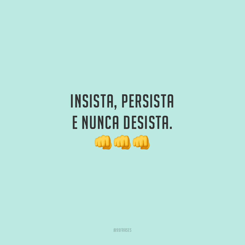 57 frases de incentivo para você que precisa de um