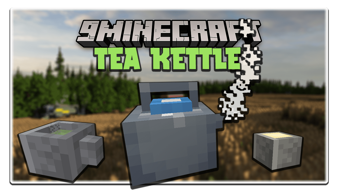 Tea Kettle Mod 1.16.5 (Effects, Tea)